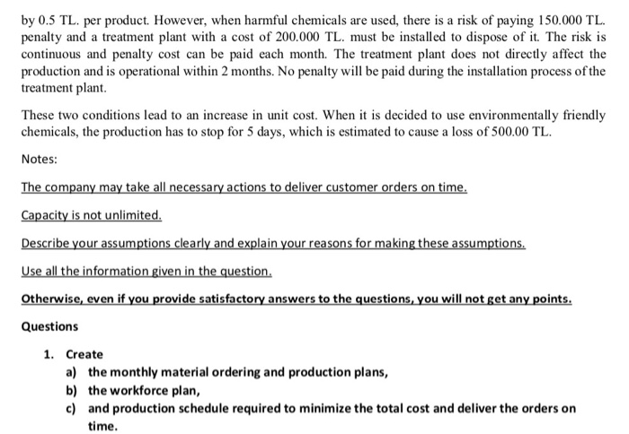 by 0.5 tl. per product. however, when harmful chemicals are used, there is a risk of paying 150.000 tl penalty and a treatmen