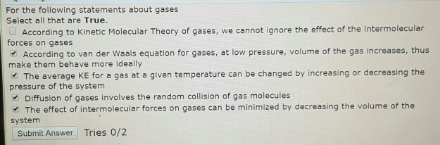 Solved: For The Following Statements About Gases Select Al ... Solved: For The Following Statements About Gases Select Al ...