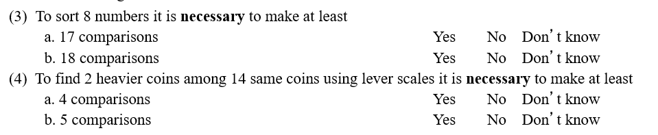 (3) To sort 8 numbers it is necessary to make at least Yes No Dont know Yes No Don t know a. 17 comparisons b. 18 compariso