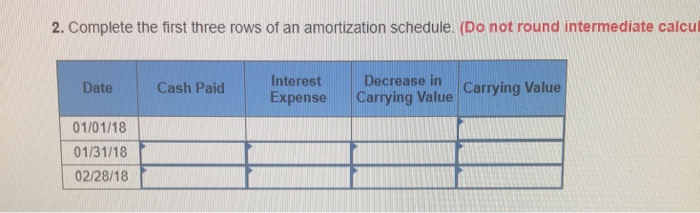 2. complete the first three rows of an amortization schedule. (do not round intermediate calcul decrease in date cash paidint