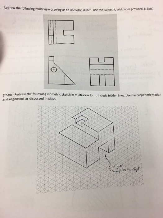 Solved Redraw The Following Multi View Drawing As An Isom