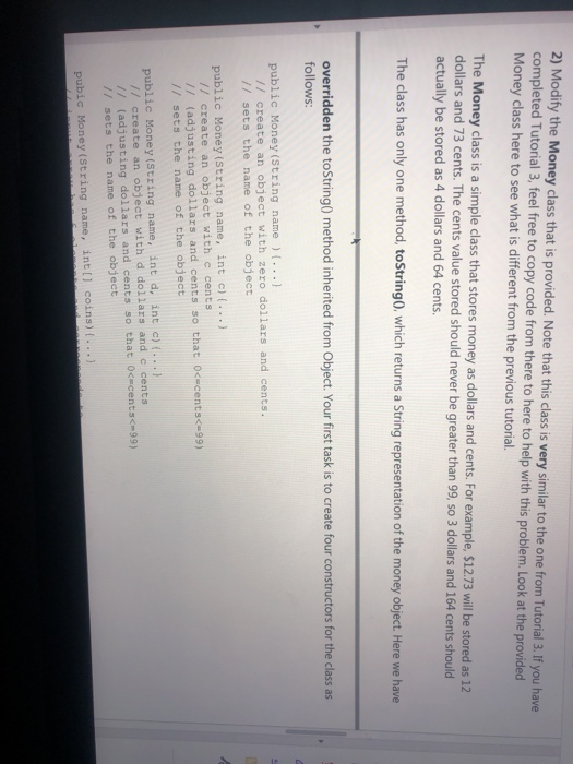 2) Modify the Money class that is provided. Note that this class is very similar to the one from Tutorial 3. If you have comp