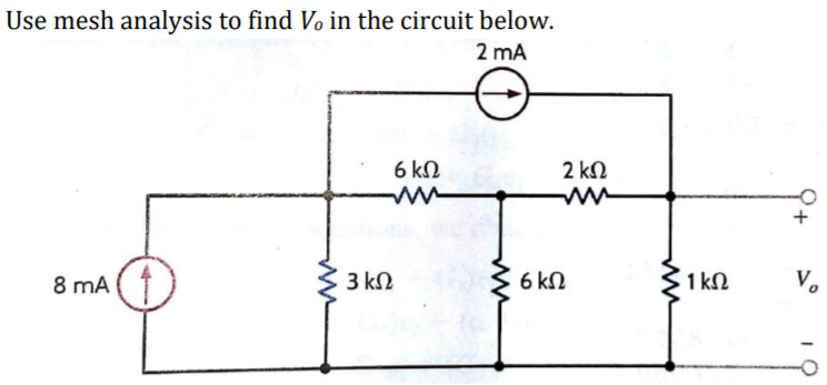 Solved Use mesh analysis to find Vo in the circuit below. 2 | Chegg.com