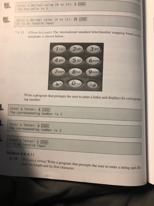 Eniter a decimal value (O to 15):5 The hex value is 5 Enter a decimal value (0 to 15): 31 31 is an invalid input 4.15 Phone k