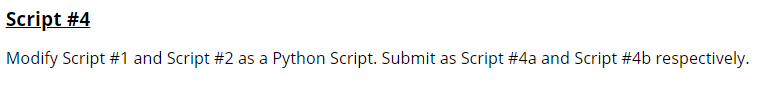 Script#4 Modify Script #1 and Script #2 as a Python Script. Submit as Script #4a and Script #4b respectively
