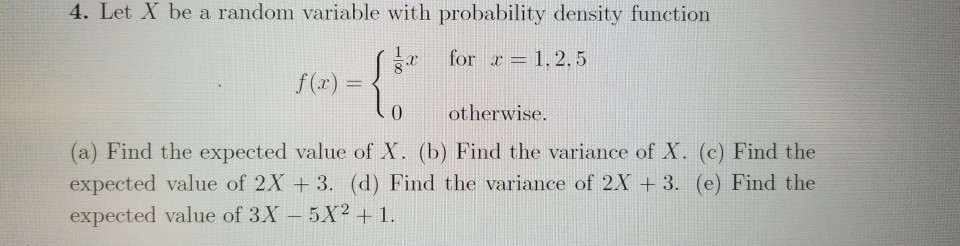 Solved 4 Let X Be A Random Variable With Probability Den Chegg Com