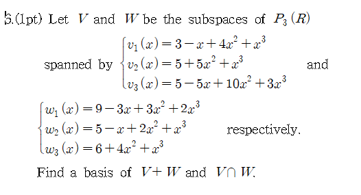 Solved 5 Pt Let V And W Be The Subspaces Of P R V 3 Chegg Com