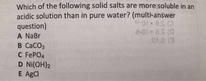 Solved Which Of The Following Solid Salts Are More Solubl