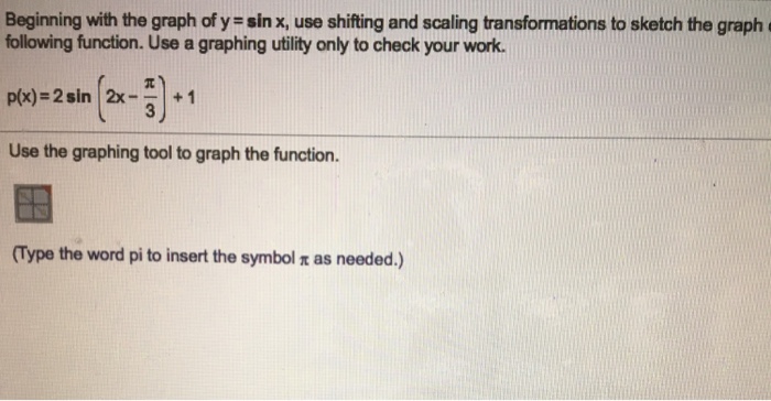 Solved Beginning With The Graph Of Y Sin X Use Shiftin