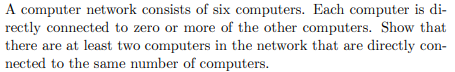 A computer network consists of six computers. Each computer is di- rectly connected to zero or more of the other computers. S