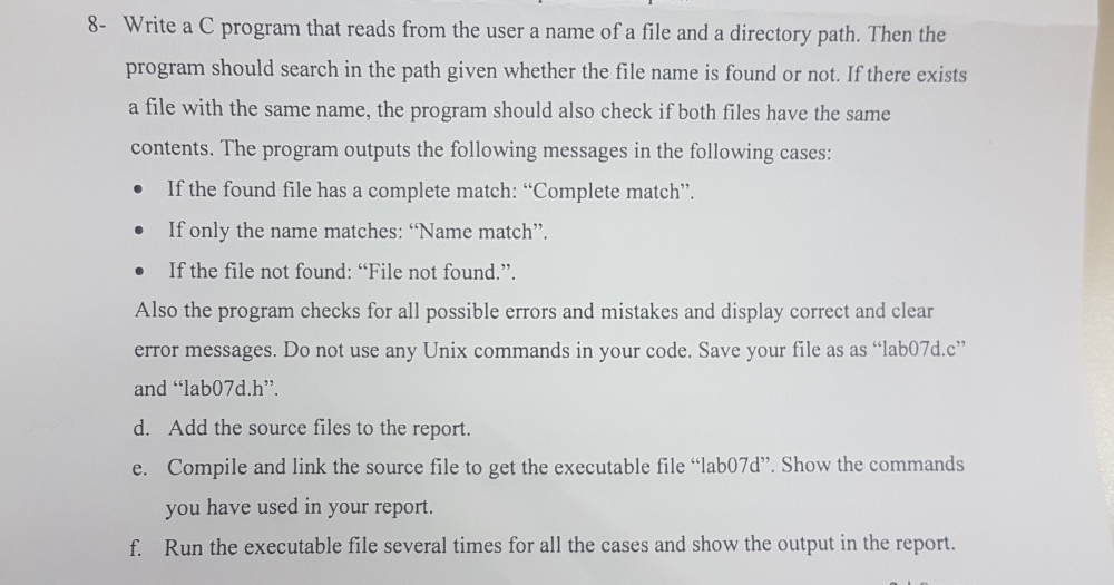 8- Write a C program that reads from the user a name of a file and a directory path. Then the program should search in the pa