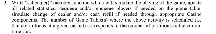 3. Write schedule() member function which will simulate the playing of the game, update all related statistics, dequeue and