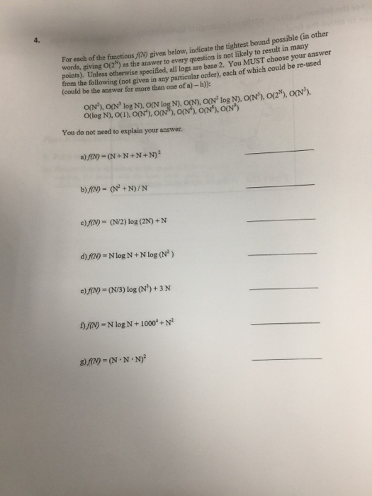 4. For each of the functions f00) given below, indicate the tightest bound possible (in other words, giving O(2) as the answe