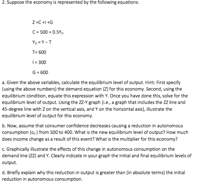 Solved 2 Suppose The Economy Is Represented By The Follo Chegg Com