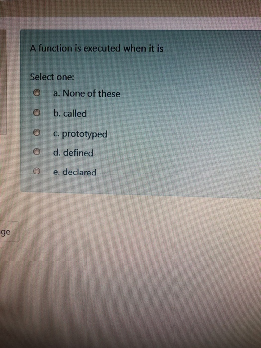 Solved A function is executed when it is Select one: O a. | Chegg.com