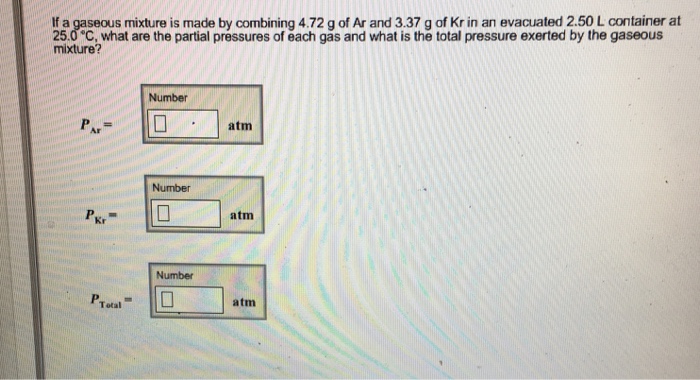 Solved If A Gaseous Mixture Is Made By Combining 4 72 G O Chegg Com