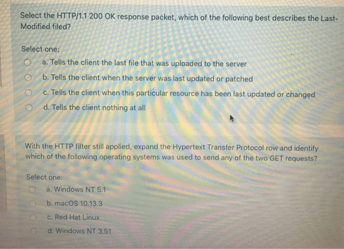 Select the HTTP/1.1 200 OK response packet, which of the following best describes the Last- Modified filed? Select one: O a.