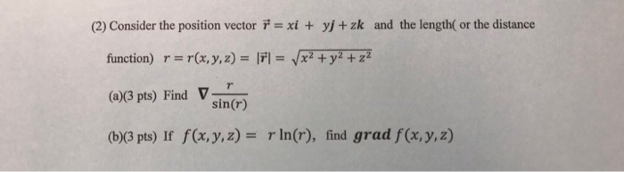Solved 2 Consider The Position Vector Xi Yj Zk And Chegg Com