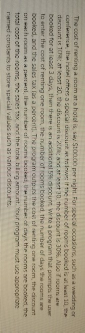 The cost of renting a room at a hotel is, say $100.00 per night. For special occasions, such as a wedding or the hotel offers