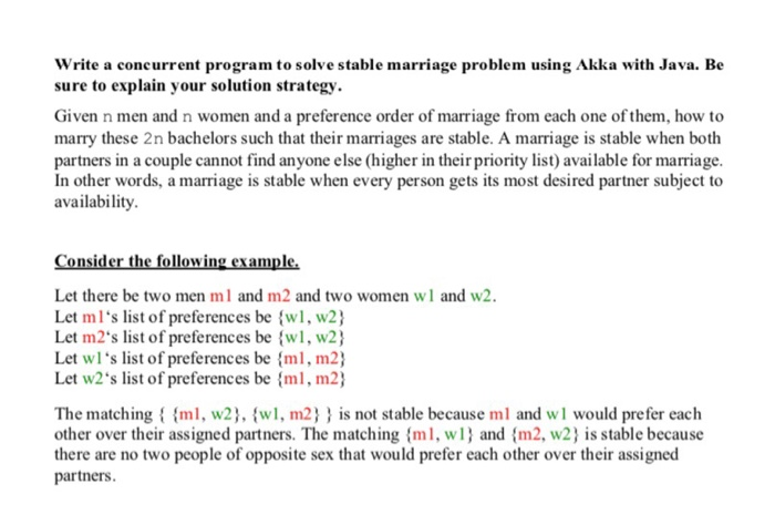 Write a concurrent program to solve stable marriage problem using Akka with Java. Be sure to explain your solution strategy G