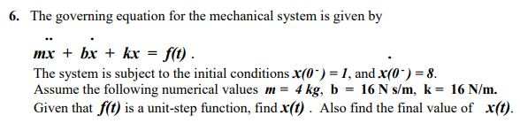 Solved 6 The Governing Equation For The Mechanical Syste Chegg Com