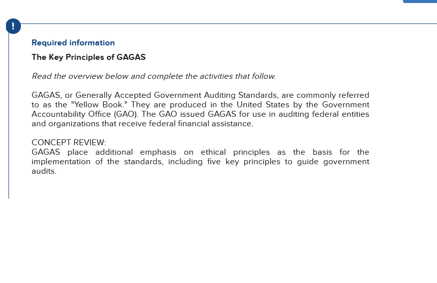 Required information The Key Principles of GAGAS Read the overview below and complete the activities that follow GAGAS, or Ge