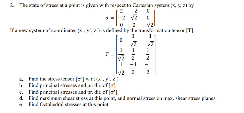 Solved A Find The Stress Tensor W R T X Y Z Chegg Com