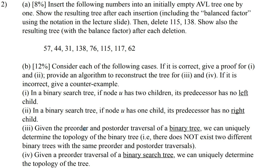 2) (a) [8%] Insert the following numbers into an initially empty AVL tree one by one. Show the resulting tree after each inse