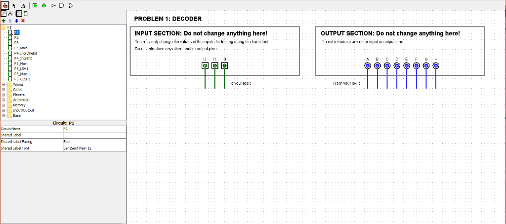 PROBLEM 1: DECODER INPUT SECTION: Do not change anything here! OUTPUT SECTION: Do not change anything here! Do not introduce