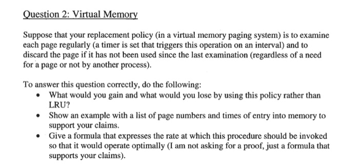 uestion 2: Virtual Memor Suppose that your replacement policy (in a virtual memory paging system) is to examine each page reg