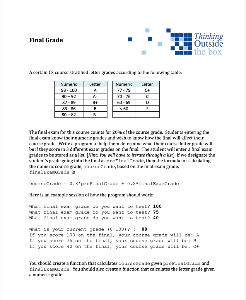 Thinking Outside the box Final Grade A certain CS course stratified letter grades according to the following table Numeric 93