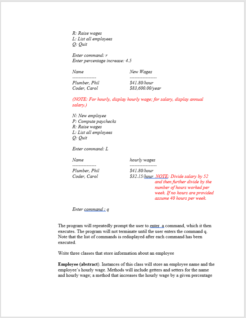 R: Raise wages L: List all employees Q: Quit Enter com Enter percentage increase: 4.3 mand:r Name New Wages S41.80/hour $83,6