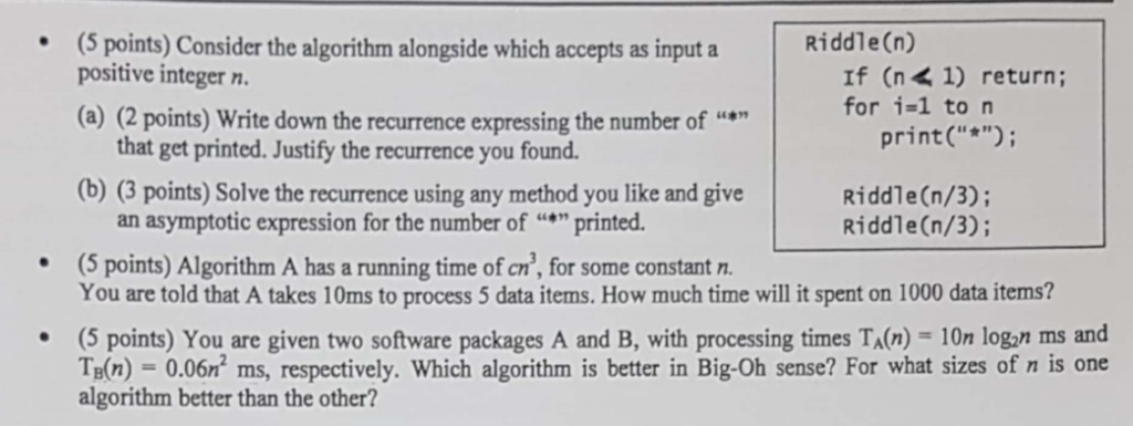 .(5 points) Consider the algorithm alongside which accepts as inuta Rid) positive integer n. (a) (2 points) Write down the re