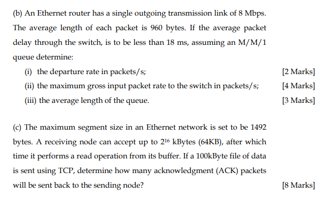 (b) An Ethernet router has a single outgoing transmission link of 8 Mbps The average length of each packet is 960 bytes.If th