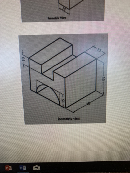 Isemetric View Isometric View Use Auto Cad Macbook Chegg Com