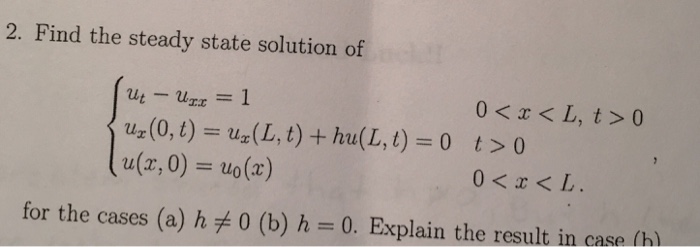 Solved 2 Find The Steady State Solution Of 0 L T 0 T Chegg Com