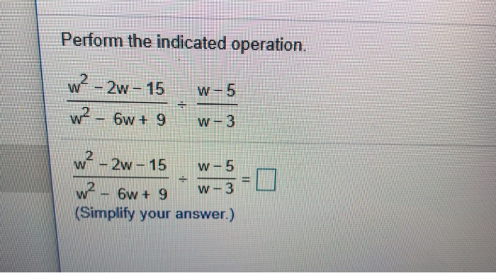 Solved Perform The Indicated Operation W 2w 15 W 5 W 3 Chegg Com
