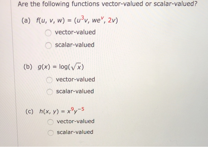 Solved Are The Following Functions Vector Valued Or Scala Chegg Com