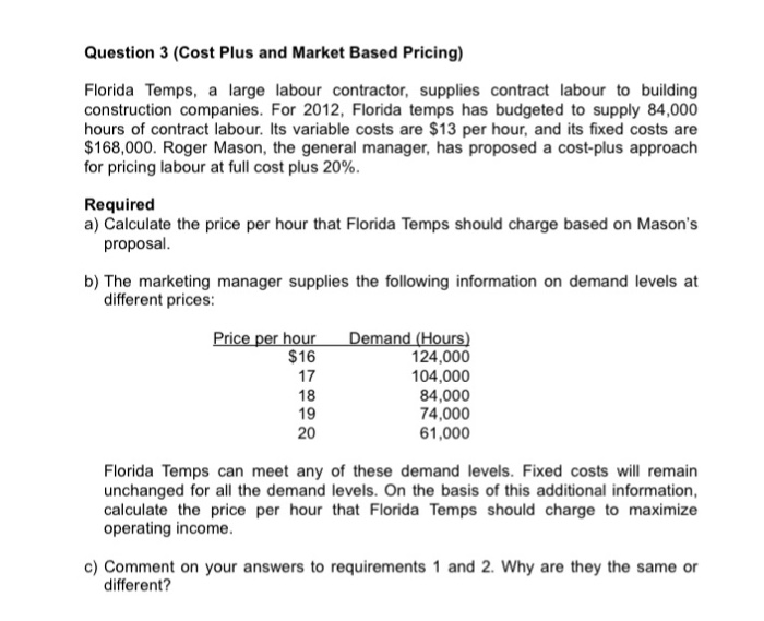 Solved Question 3 Cost Plus And Market Based Pricing Chegg Com