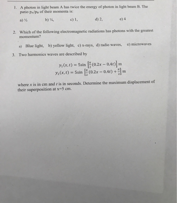 Solved A Photon In Light Beam A Has Twice The Energy Of P Chegg Com