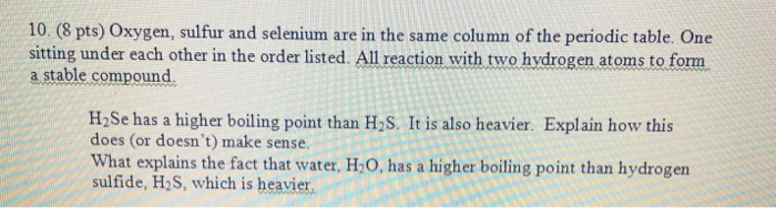 Solved 10. (8 pts) Oxygen, sulfur and selenium are in the | Chegg.com