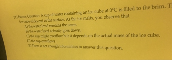 Solved A Cup Of Water Containing An Ice Cube At 0 Degree Chegg Com