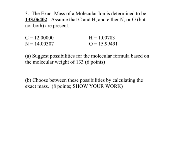 Solved 3 The Exact Mass Of A Molecular Ion Is Determined Chegg Com