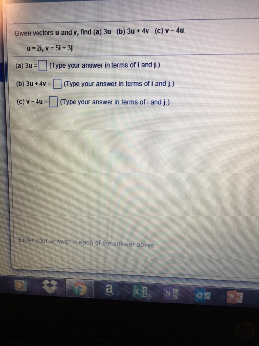 Solved Given Vectors U And V Find A 3u B 3u 4v C V Chegg Com