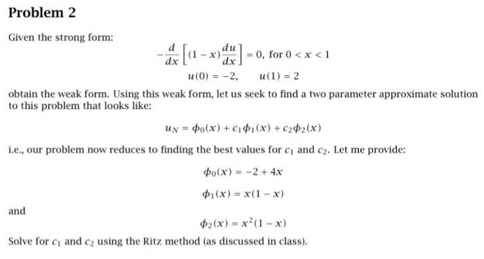 Solved Given The Strong Form D Dx 1 X Du Dx 0 F Chegg Com