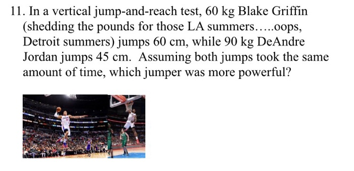 Solved 11 In A Vertical Jump And Reach Test 60 Kg Blake Chegg Com