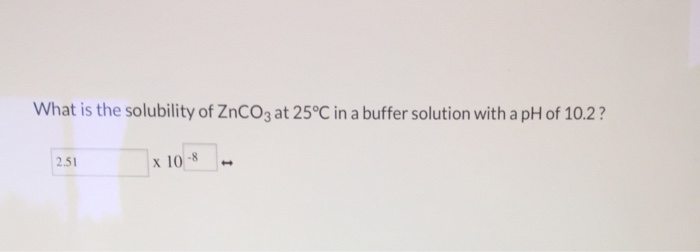 What is the solubility of ZnCO3 at 25°C in a buffer solution with a pH of 10.2? 2.51 x 10-8