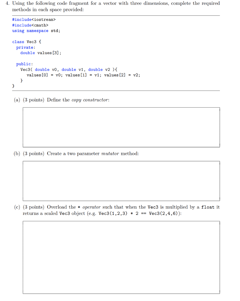 4. Using the following code fragment for a vector with three dimensions, complete the required methods in each space #include