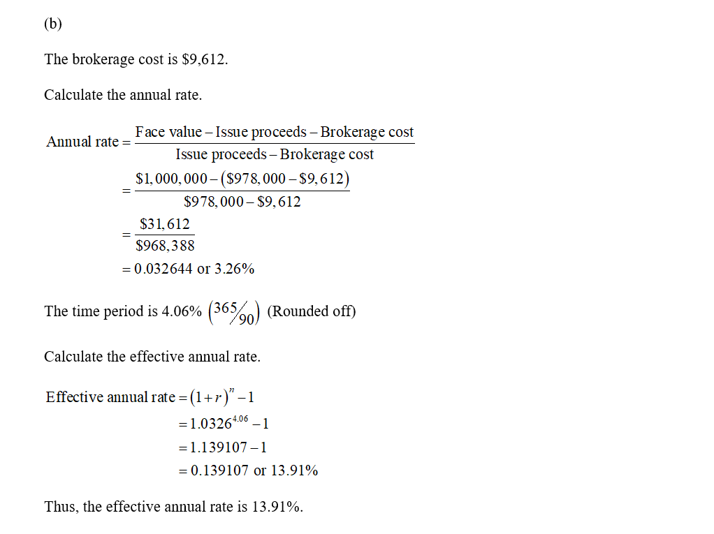 The brokerage cost is $9,612 Calculate the annual rate. Face value Issue proceeds - Brokerage cost value Annual rate nnual ra