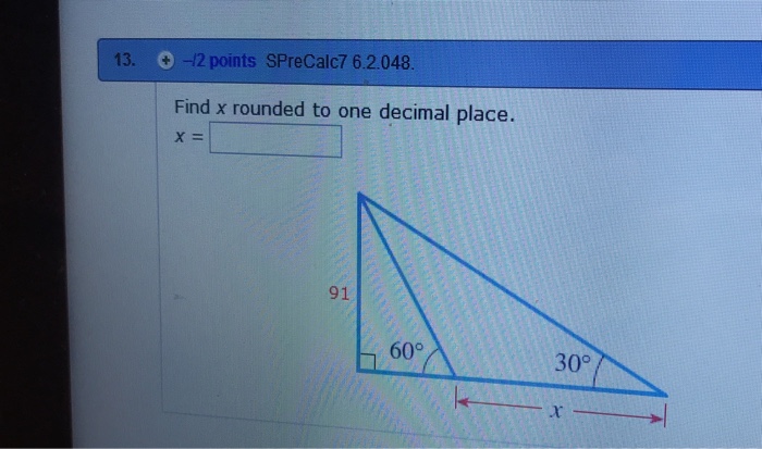 Solved 13. -/1 points SAlg Trig3 6.2.043. Find x rounded to